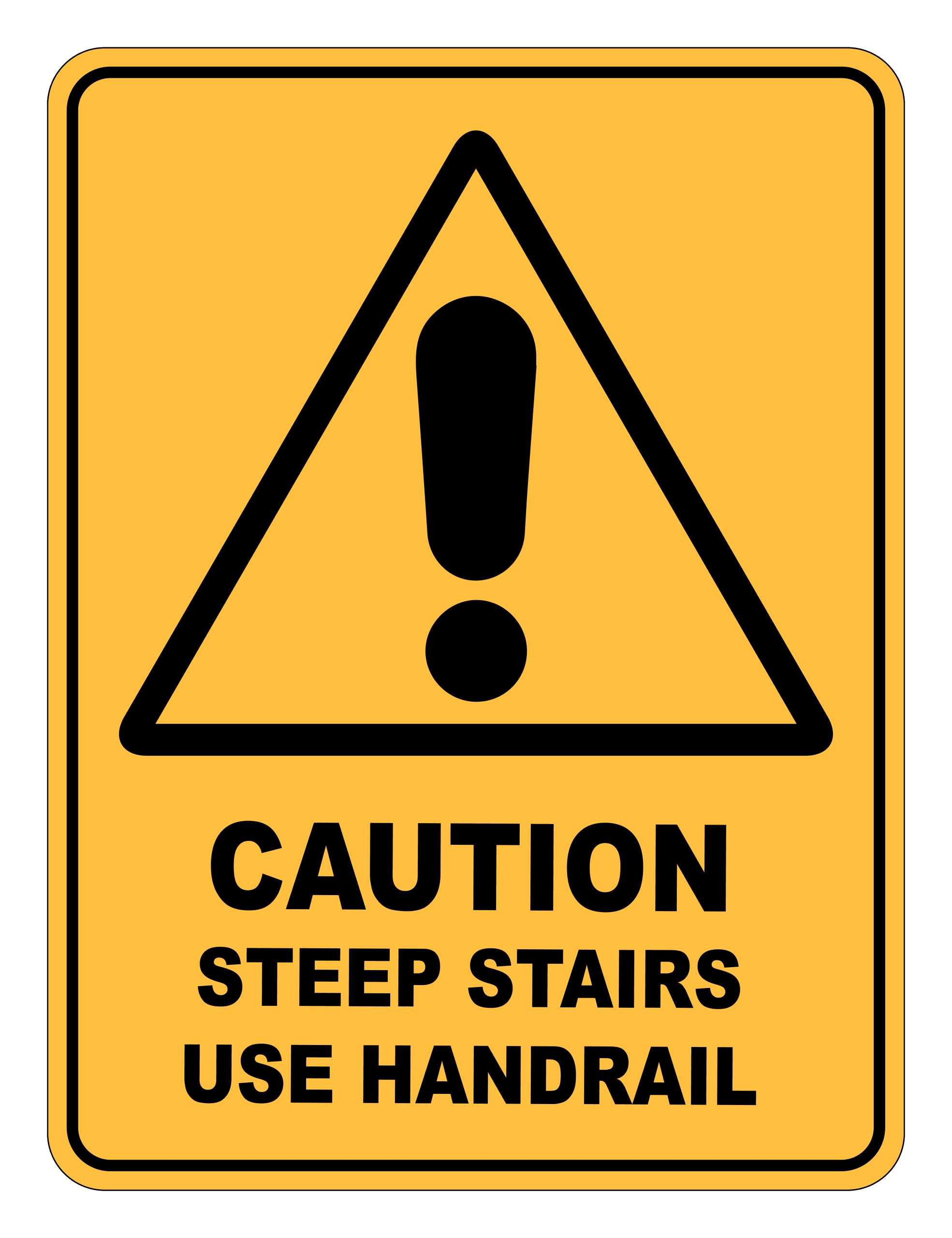 Caution Steep Stairs Use Handrail Warning Safety Sign