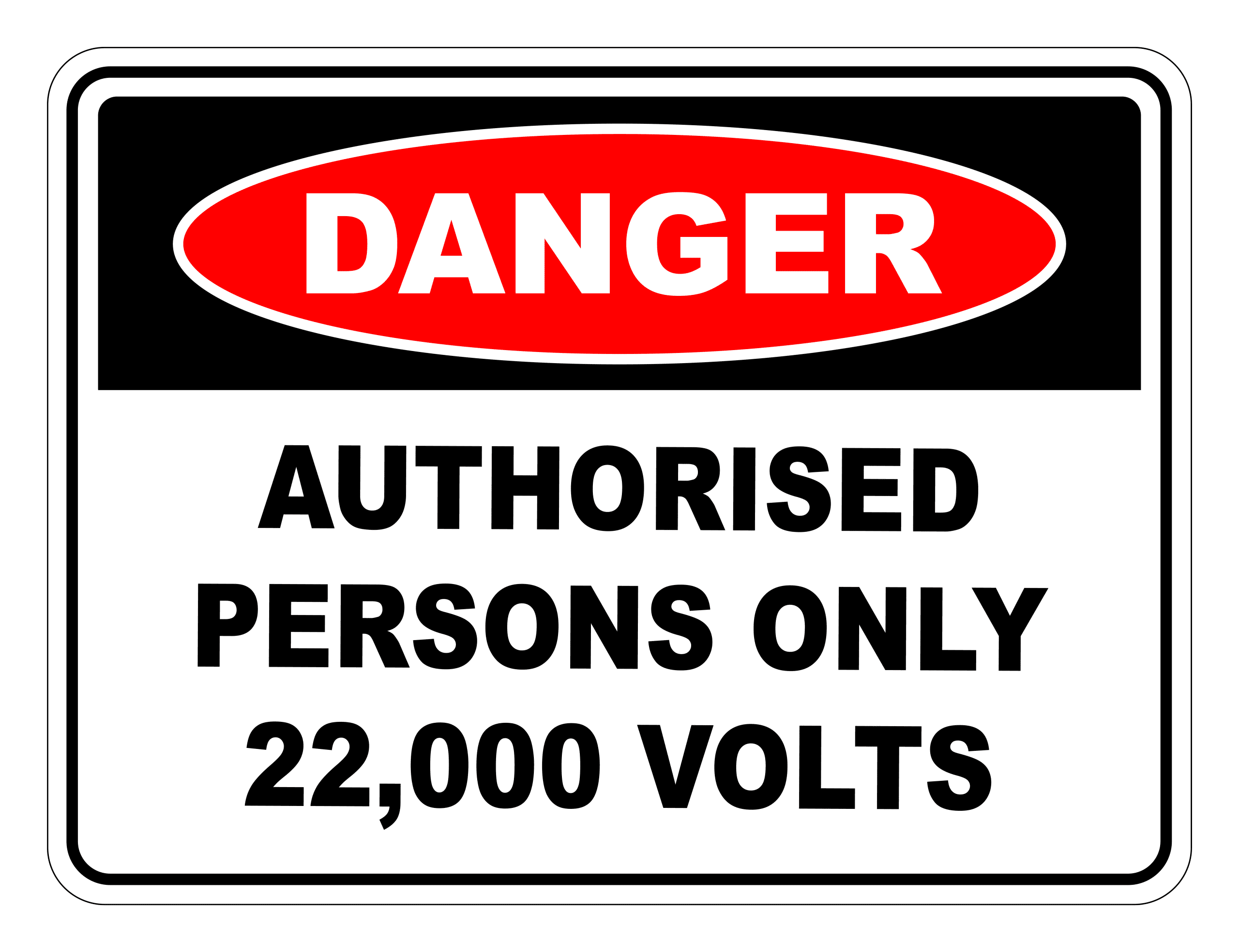 Authorised Persons Only 22000 Volts Danger Safety Sign