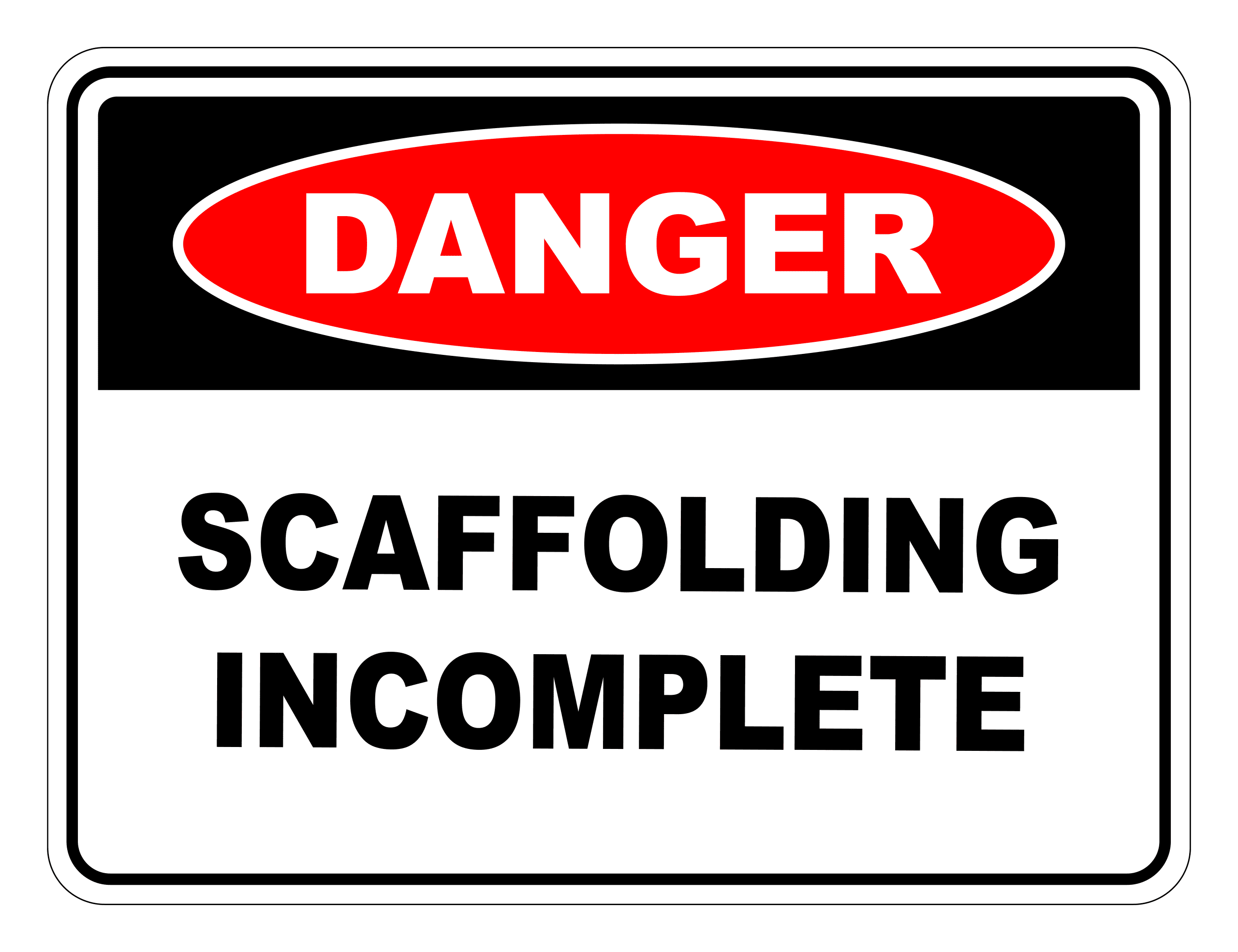 Scaffolding Incomplete Danger Safety Sign